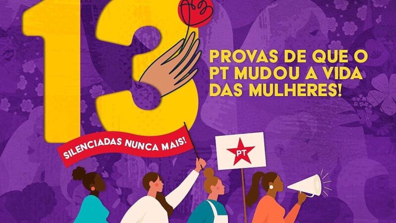 PT de Nova Cruz: 13 provas do legado das políticas públicas do PT para mulheres
